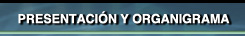 Presentaci&oacute;n y Organigrama